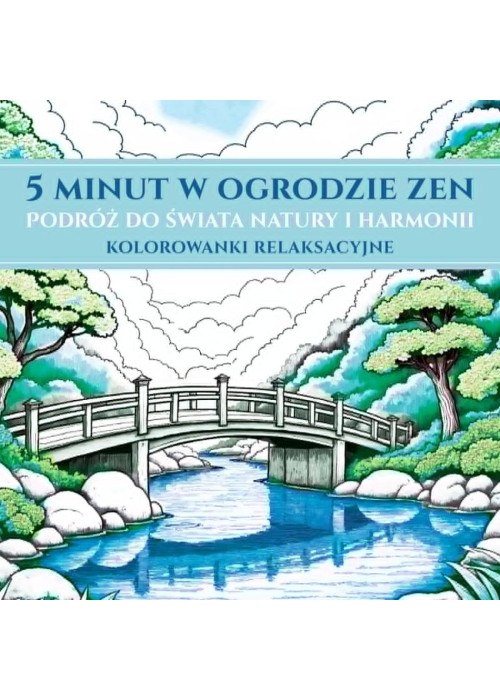 5 minut w ogrodzie ZEN. Podróż do świata natury...