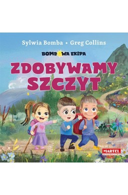 Bombowa Ekipa. Zdobywamy szczyt