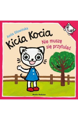 Kicia Kocia. Nie muszę się przytulać