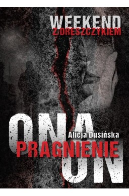 Weekend z dreszczykiem. Pragnienie. Ona. On