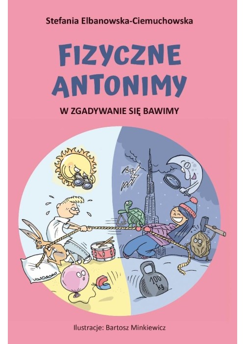 Fizyczne antonimy. W zgadywanie się bawimy