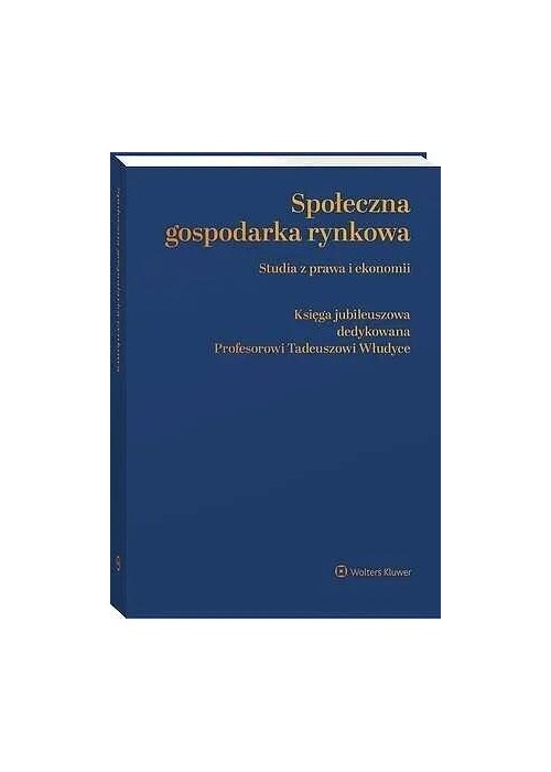 Społeczna gospodarka rynkowa. Studia z prawa i...