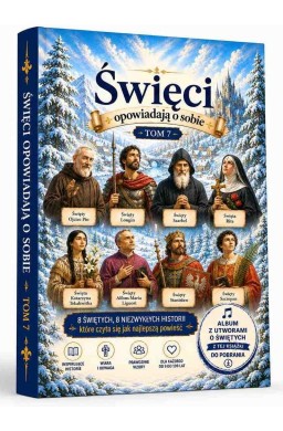 Święci opowiadają o sobie T.7