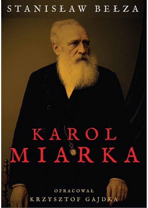 Karol Miarka. Kartka z dziejów Górnego Śląska