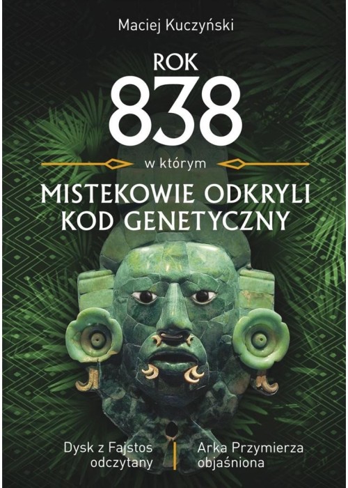 Rok 838 w którym Mistekowie odkryli kod genetyczny