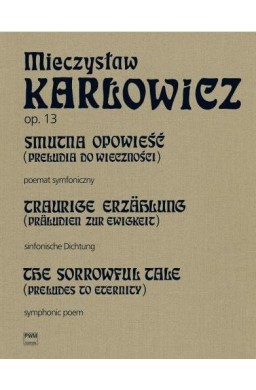 Smutna opowieść (Preludia do wieczności) op.13 PWM