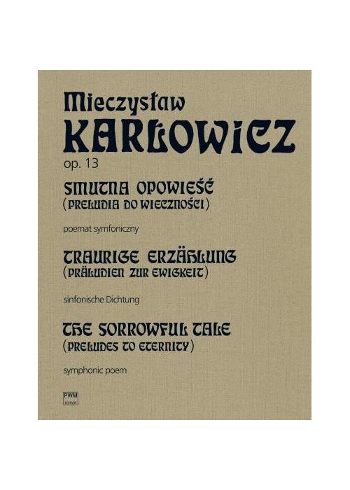 Smutna opowieść (Preludia do wieczności) op.13 PWM