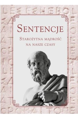Sentencje. Starożytna mądrość na nasze czasy
