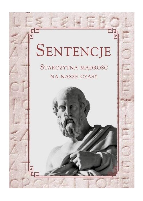 Sentencje. Starożytna mądrość na nasze czasy