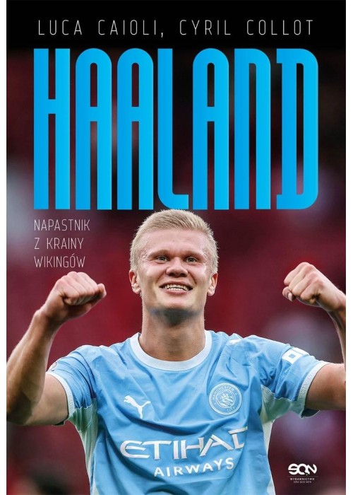Erling Haaland. Napastnik z krainy wikingów