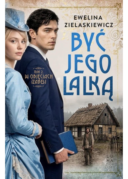 Być jego lalką T.2 W objęciach Izabeli