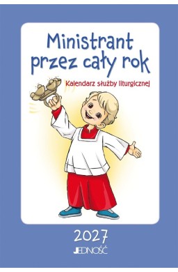 Ministrant przez cały rok. Kalendarz służby...