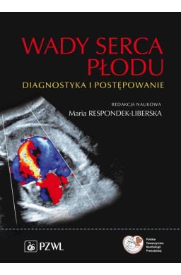 Wady serca płodu. Diagnostyka i postępowanie