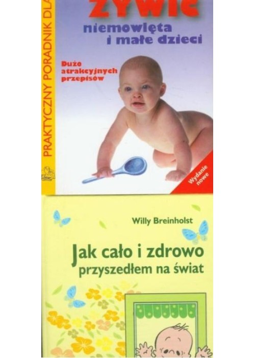 Jak cało i zdrowo.../ Jak żywić niemowlęta...