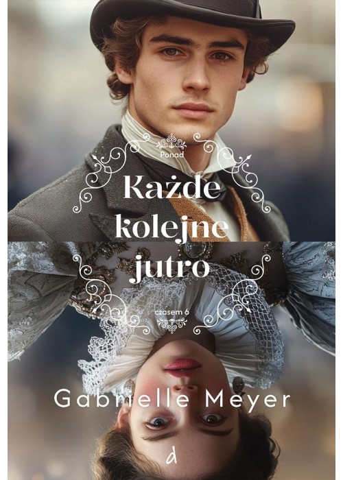 Ponad czasem T.6 Każde kolejne jutro