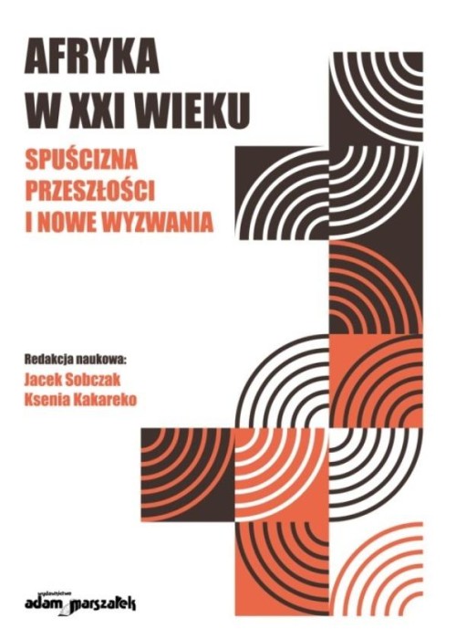 Afryka w XXI wieku: spuścizna przeszłości i nowe..