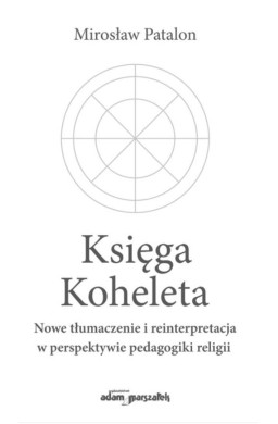 Księga Koheleta Nowe tłumaczenie i...