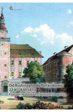 Od Budziszyna do Pielaszkowic 22 V - 4 VI 1813