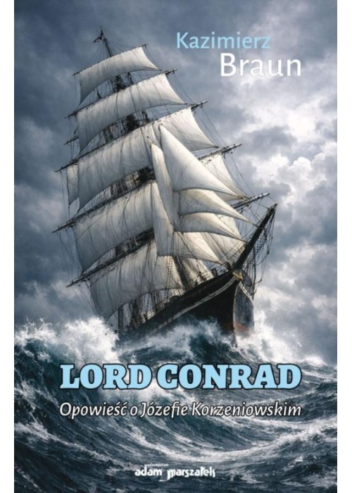 Lord Conrad. Opowieść o Józefie Korzeniowskim