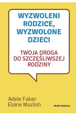 Wyzwoleni rodzice, wyzwolone dzieci