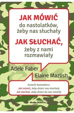 Jak mówić do nastolatków, żeby nas słuchały. Jak..