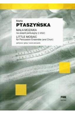 Mała mozaika na zespół perkusyjny (i chór) PWM