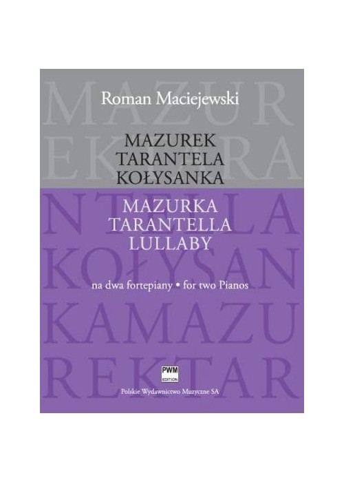 Mazurek. Tarantela. Kołysanka na 2 fortepiany PWM