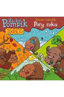 Żubr Pompik. Odkrycia T.2 Pory roku