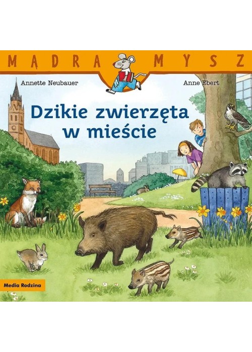 Mądra Mysz. Dzikie zwierzęta w mieście