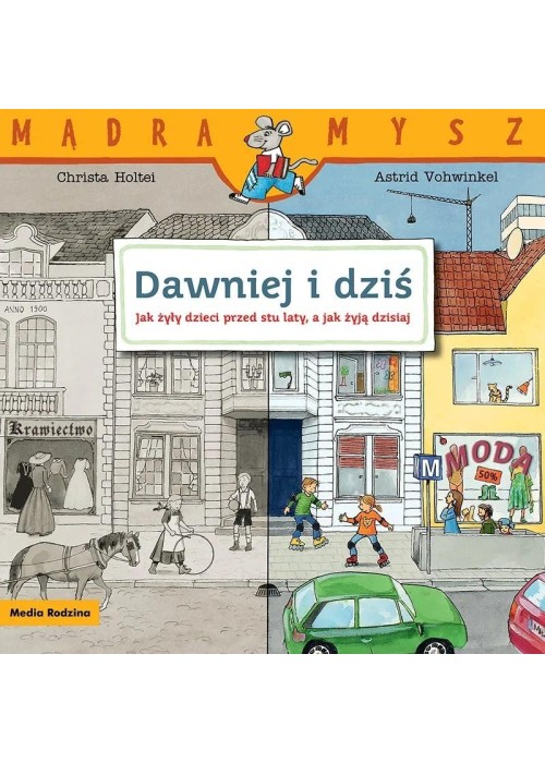 Mądra Mysz. Dawniej i dziś. Jak żyły dzieci...