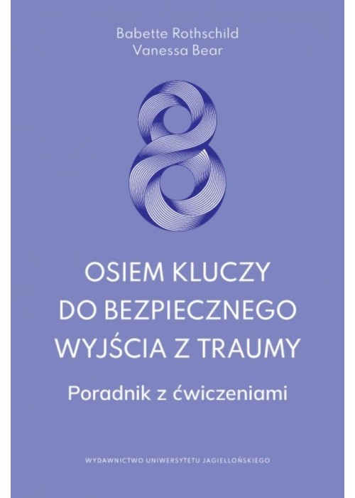 Osiem kluczy do bezpiecznego wyjścia z traumy