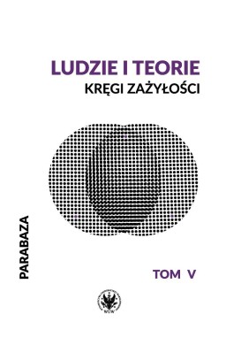 Parabaza T.5 Ludzie i teorie. Kręgi zażyłości