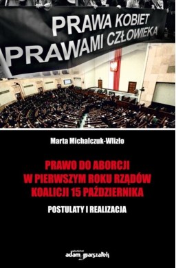 Prawo do aborcji w pierwszym roku rządów...