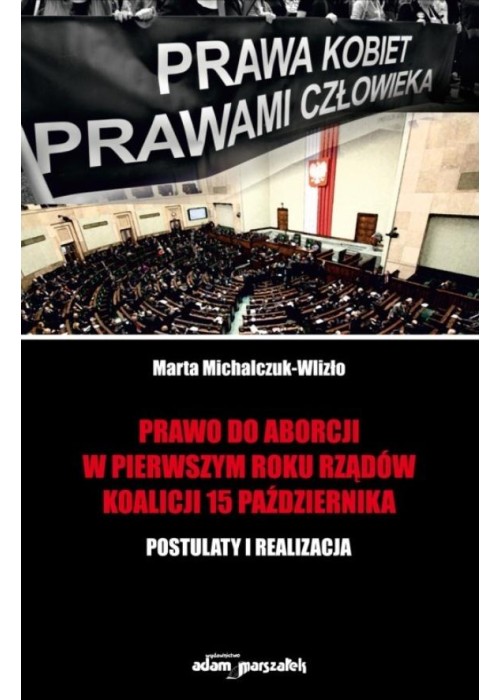 Prawo do aborcji w pierwszym roku rządów...