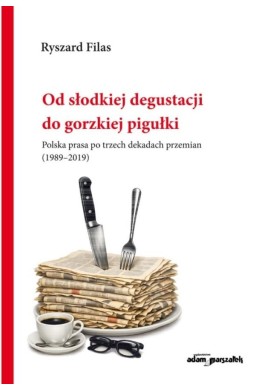 Od słodkiej degustacji do gorzkiej pigułki