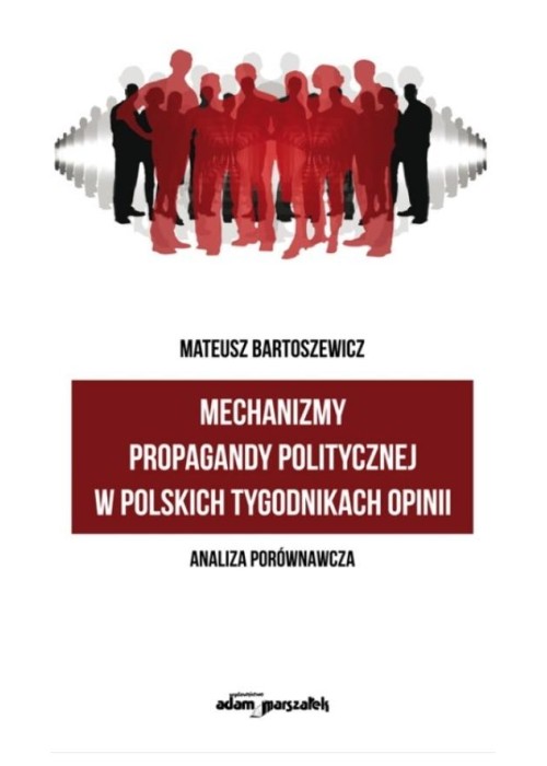 Mechanizmy propagandy politycznej w polskich...