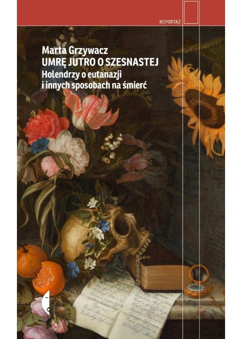 Umrę jutro o szesnastej. Holendrzy o eutanazji...