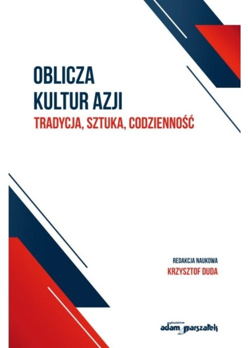 Oblicza kultur Azji Tradycja, sztuka, codzienność