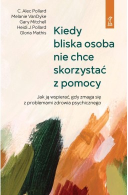 Kiedy bliska osoba nie chce skorzystać z pomocy