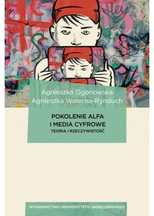 Pokolenie Alfa i media cyfrowe. Teoria i...
