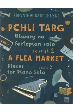 Pchli Targ.Utwory na fortepian solo z.2