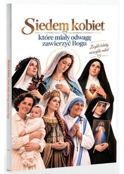 Siedem kobiet, które miały odwagę zawierzyć Bogu