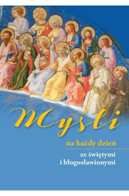 Myśli na każdy dzień ze świętymi i błogosławionymi