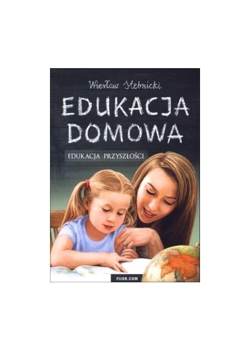 Edukacja domowa. Edukacja przyszłości