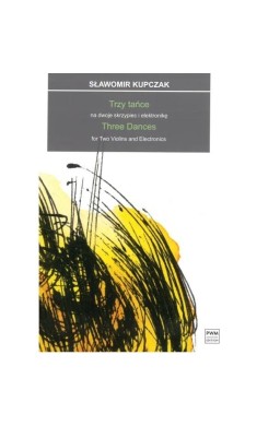 Trzy tańce na dwoje skrzypiec i elektronikę