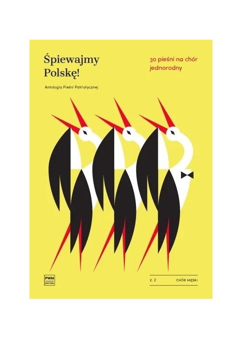 Śpiewajmy Polskę! 30 pieśni na chór jednorodny z.2