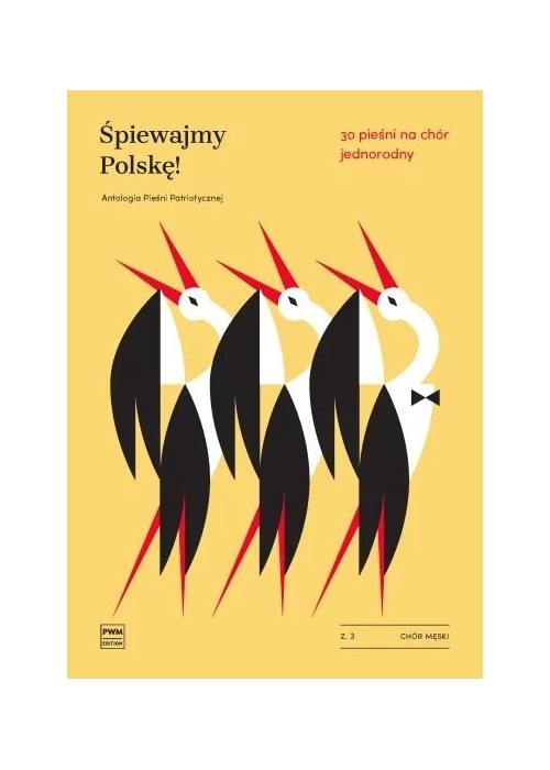 Śpiewajmy Polskę! 30 pieśni na chór jednorodny z.3