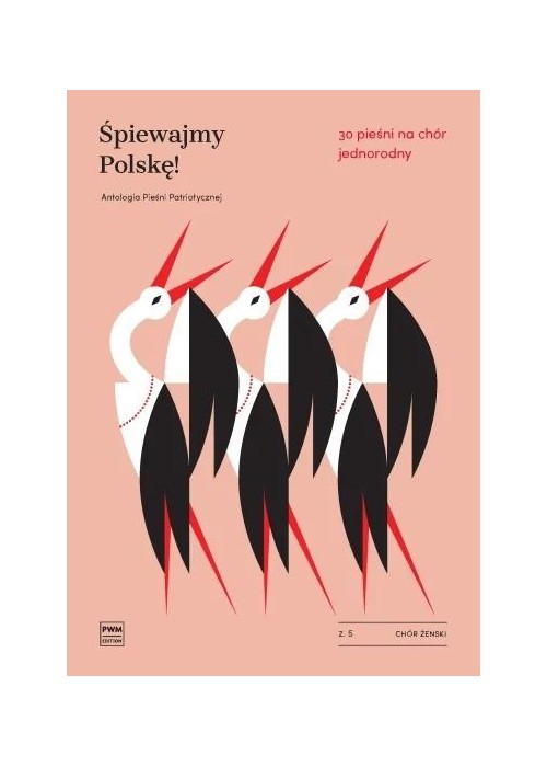 Śpiewajmy Polskę! 30 pieśni na chór jednorodny z.5