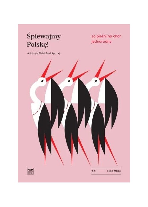 Śpiewajmy Polskę! 30 pieśni na chór jednorodny z.6