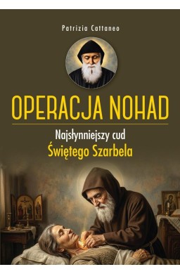 Operacja Nohad. Najsłynniejszy cud Świętego...